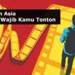 7 Film Asia yang Wajib Kamu Tonton, Nggak Kalah Seru Dari Hollywood!