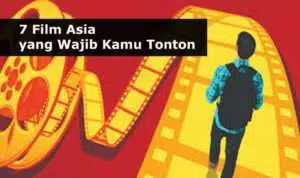 7 Film Asia yang Wajib Kamu Tonton, Nggak Kalah Seru Dari Hollywood!