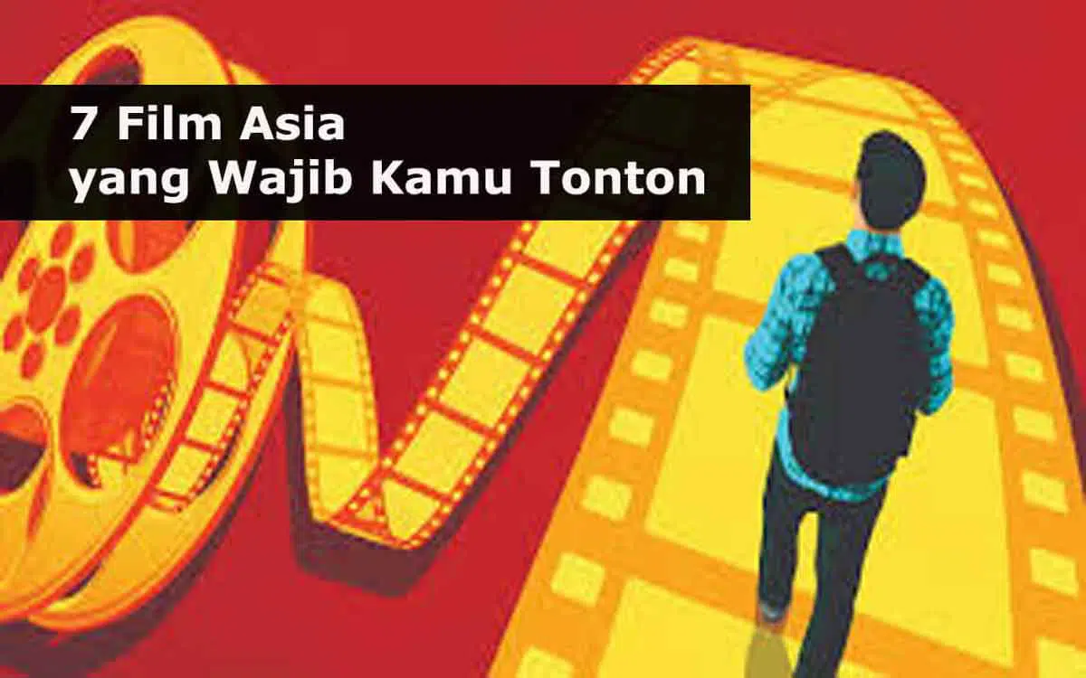 7 Film Asia yang Wajib Kamu Tonton, Nggak Kalah Seru Dari Hollywood!