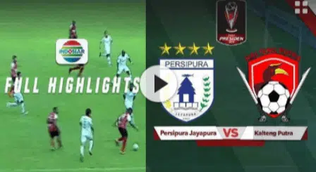 VIDEO: Full Highlights Persipura Vs Kalteng Putra Skor 1-3 Piala Presiden 2019