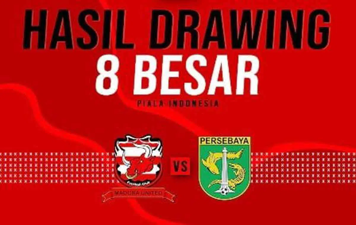 Hasil Drawing, Madura United Bertemu Persebaya di 8 Besar Piala Indonesia