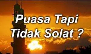 Puasa tapi tidak salat