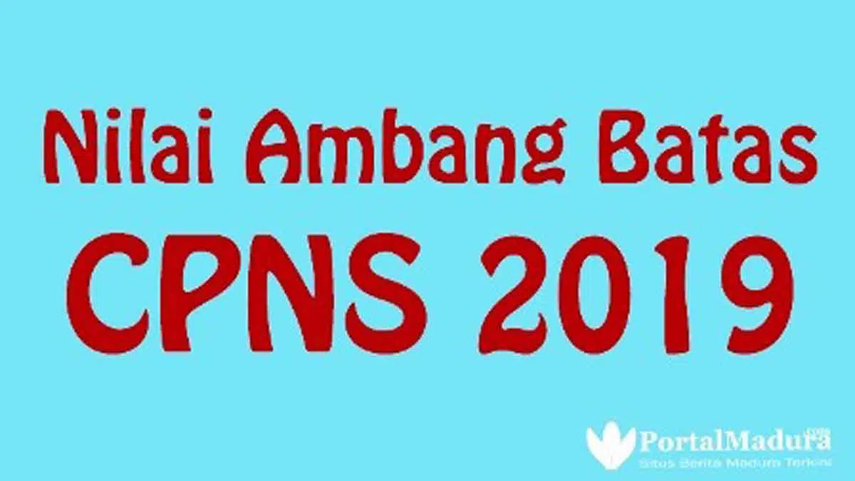 Berapa Nilai Ambang Batas CPNS 2019? Cek di Sini