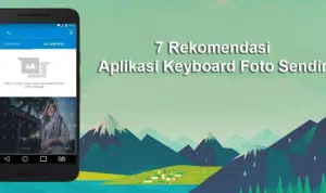 7 Rekomendasi Aplikasi Keyboard Foto Sendiri