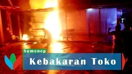 Kebakaran Toko Kelontong, Bunyi Ledakan Terdengar Keras di Desa Juruan Laok, Sumenep