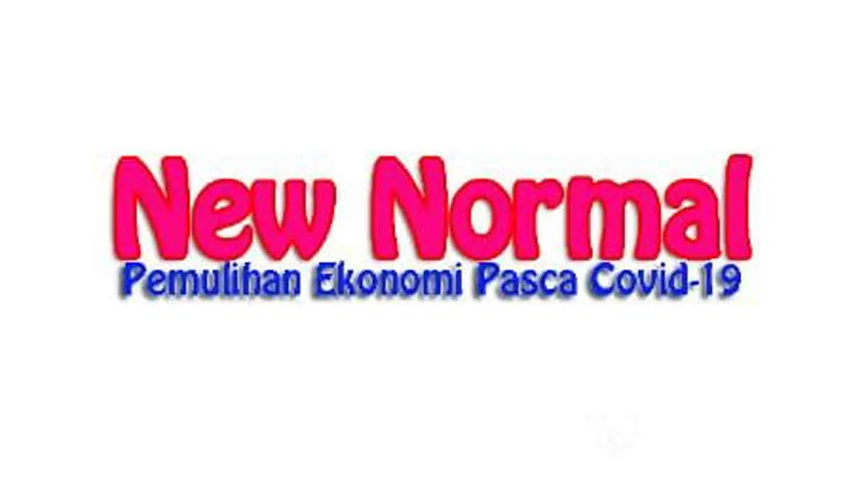 Pemulihan Ekonomi, Begini Skenario Tahapan New Normal