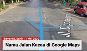 Nama Jalan di Google Maps Kacau di Sumenep