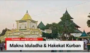 Makna Iduladha dan Hakekat Kurban