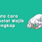 Tata Cara Salat Wajib Yang Benar
