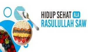 10 Tips Hidup Sehat Ala Nabi Muhammad SAW