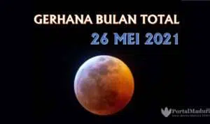 Jadwal Gerhana Bulan Total Tanggal 26 Mei 2021