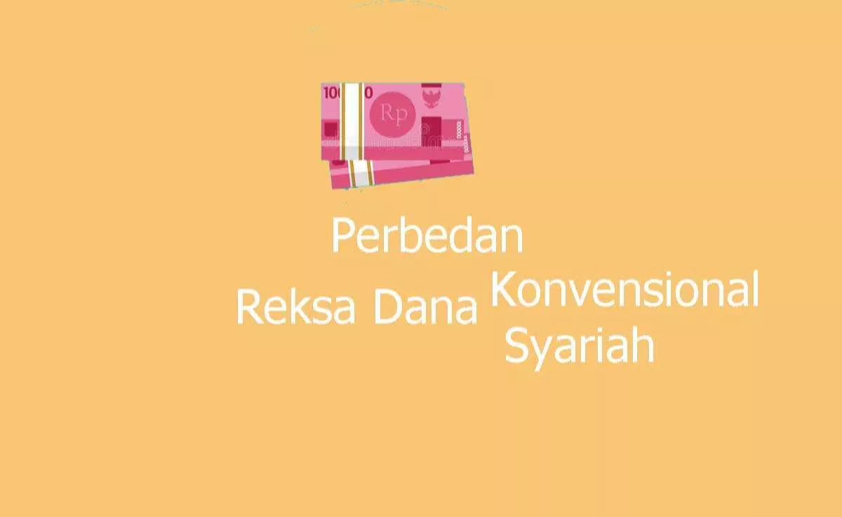 perbedaan reksa dana konvensional dan reksa dana syariah