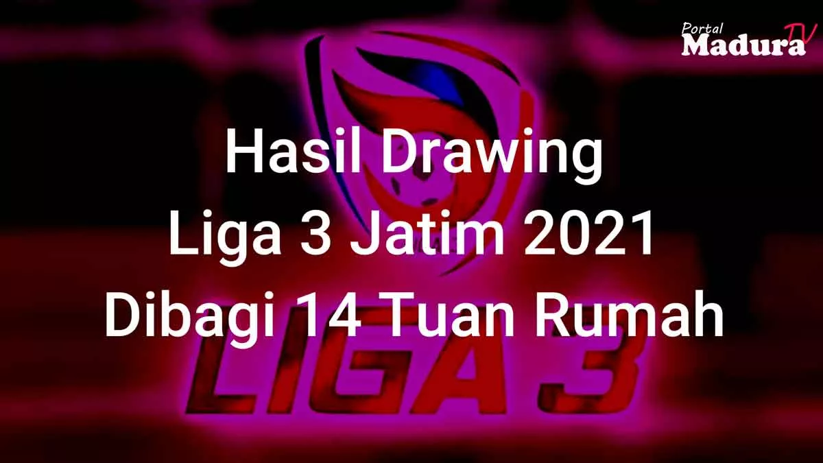 Liga 3 Jatim Kick Off 3 November, Ini Daftar Peserta yang Terbagi 14 Grup
