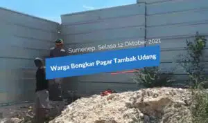 Warga Sumenep Bongkar Paksa Pagar Tambak Udang Desa Badur