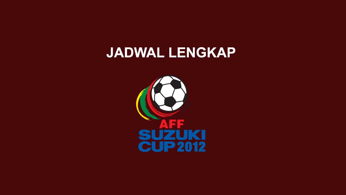 Piala aff jadwal 2021 suzuki Jadwal Final