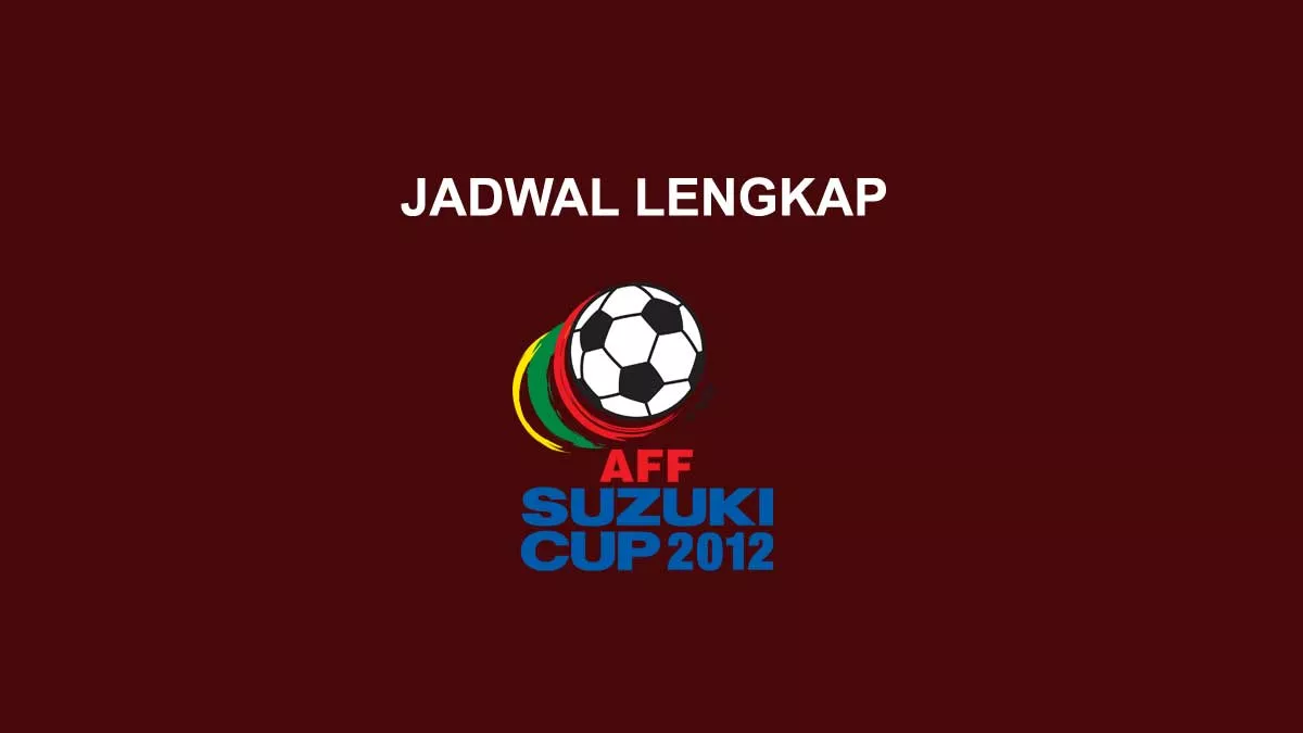 Jadwal Piala AFF 2021, Pemilik Hak Siar, dan Link Live Streaming