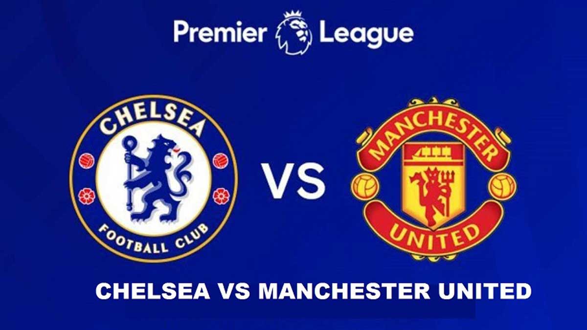 Live streaming Chelsea vs Manchester United