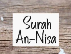 Ketahuilah Umat Islam, Ini 5 Keutamaan Surah An-Nisa
