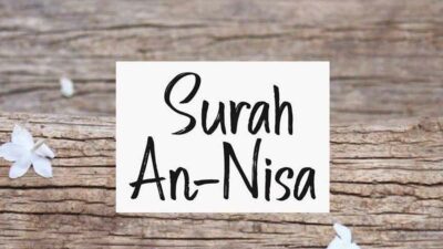 Ketahuilah Umat Islam, Ini 5 Keutamaan Surah An-Nisa