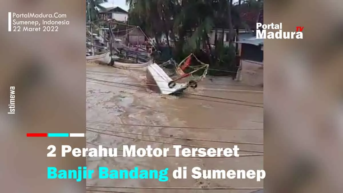 Dua Perahu Motor dan 3 Warga Terseret Banjir Bandang Muara Sungai di Sumenep