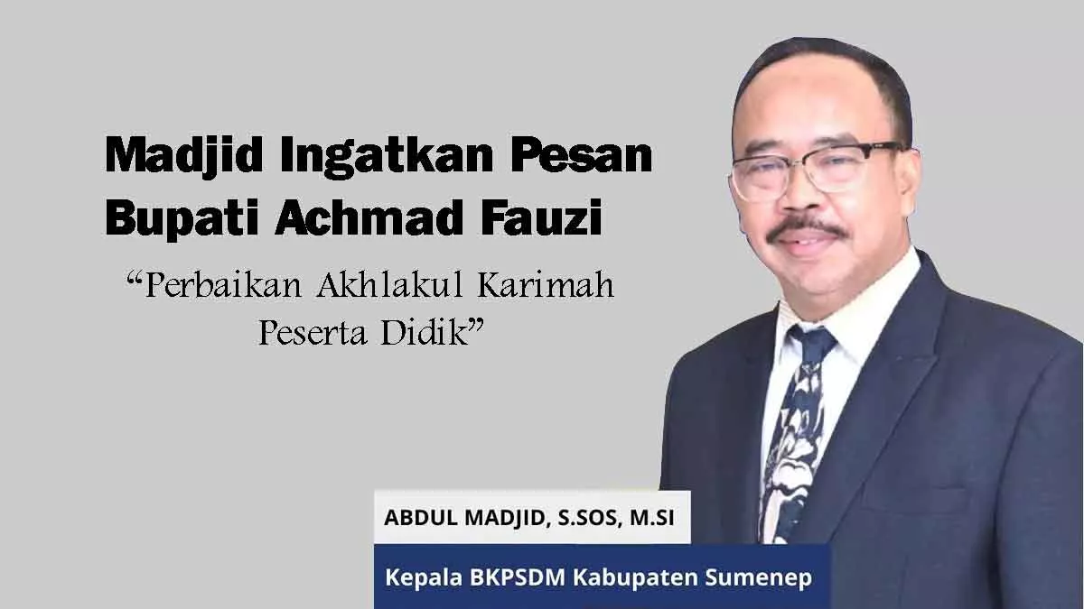 Madjid Ingatkan Pesan Bupati Fauzi, Perbaikan Akhlakul Karimah Peserta Didik