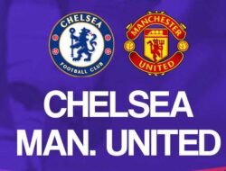 Link Live Streaming Manchester United Vs Chelsea, Jum’at 29 April 2022