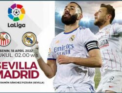 Link Live Streaming Sevilla vs Real Madrid, La Liga di Vidio 18 April 2022