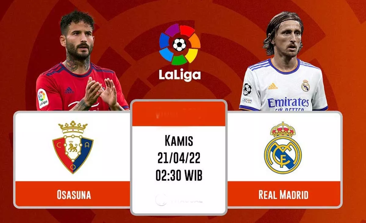 Tonton Live Streaming Osasuna vs Real Madrid, Kick Off Jam 02.30 WIB