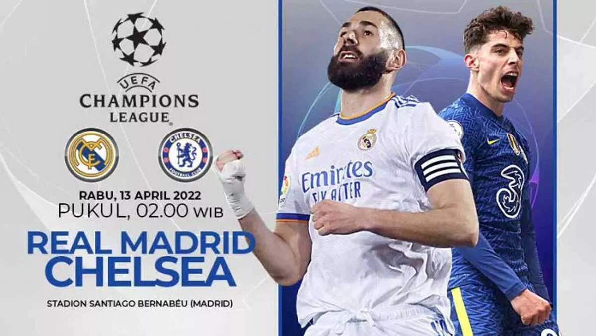 Ini Link Live Streaming Real Madrid vs Chelsea, Liga Champions Kickoff 02.00 WIB