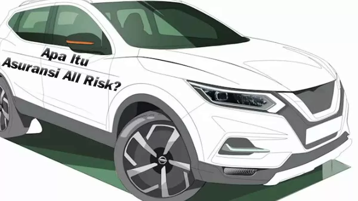 Apa Saja Pertanggungan Asuransi Mobil All Risk? Ketahui di Sini