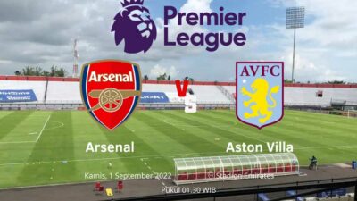 Link Live Streaming Arsenal Vs Aston Villa PL 2022-2023