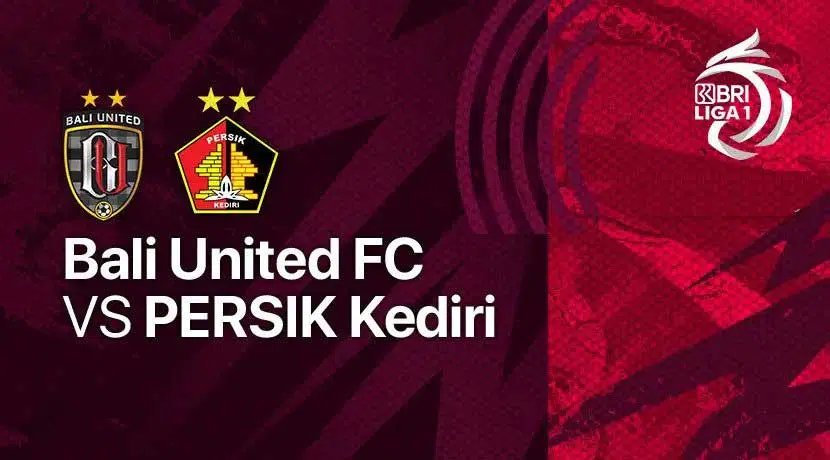 Link Live Streaming Bali United vs Persik Kediri, BRI LIga 1 Pekan Ke 7