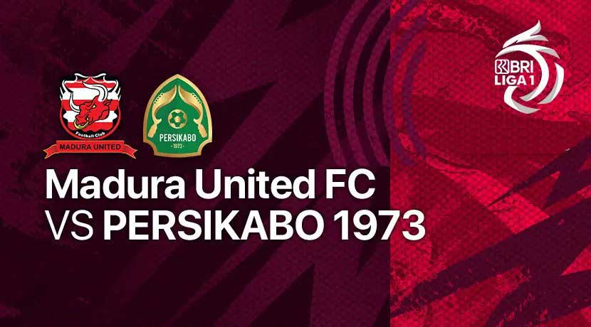 Link Nonton Live Streaming Madura United vs Persikabo, BRI Liga 1