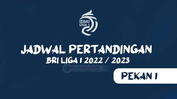 Jadwal Pertandingan Bri Liga 1 2022 / 2023 - Portalmadura.com Jadwal Pertandingan BRI Liga 1 Pekan 1