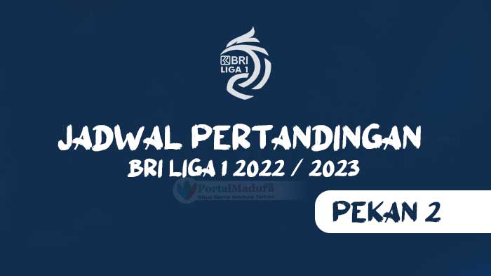 Jadwal Pertandingan BRI Liga 1 2022 / 2023 - PortalMadura.com