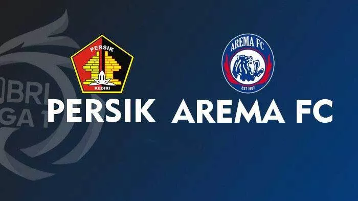 Link Live Streaming Persik Kediri vs Arema FC Hari ini, BRI Liga 1 2022-2023