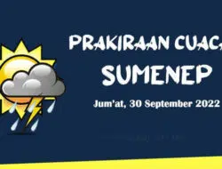 Prakiraan Cuaca Sumenep Hari ini, Jum’at 30 September 2022