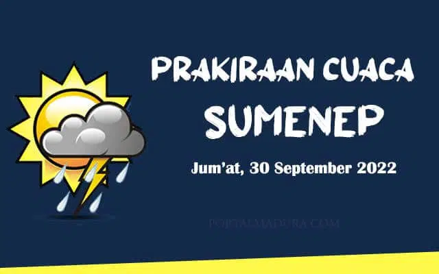 Prakiraan Cuaca Sumenep Hari ini, Jum'at 30 September 2022