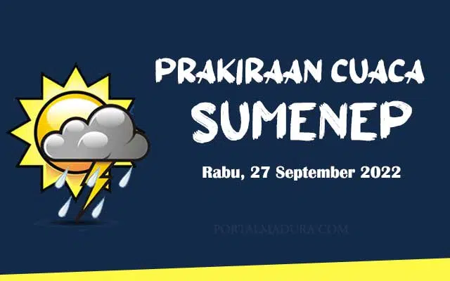 Prakiraan Cuaca Sumenep Hari ini, Rabu 28 September 2022