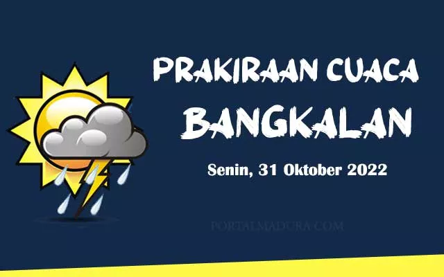 Prakiraan Cuaca Bangkalan Hari ini, Senin 31 Oktober 2022