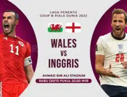 Link Live Streaming Wales Vs Inggris di Piala Dunia 2022
