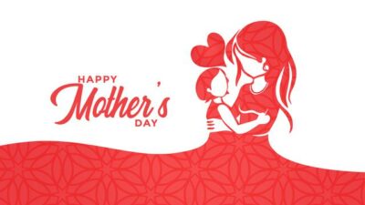 Ucapan Happy mother's Day/Hari Ibu Seluruh Dunia