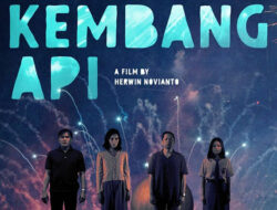 Film “Kembang Api” Menjadi Sorotan Terkini Industri Film Indonesia