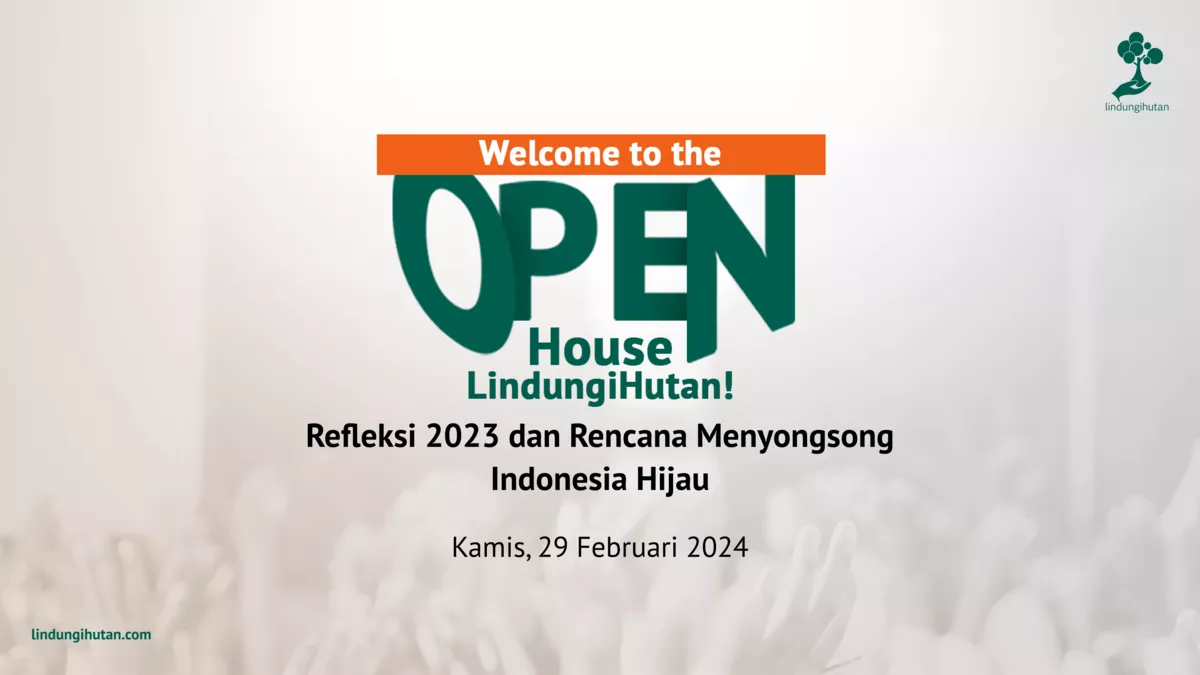 Open House LindungiHutan Tingkatkan Transparansi