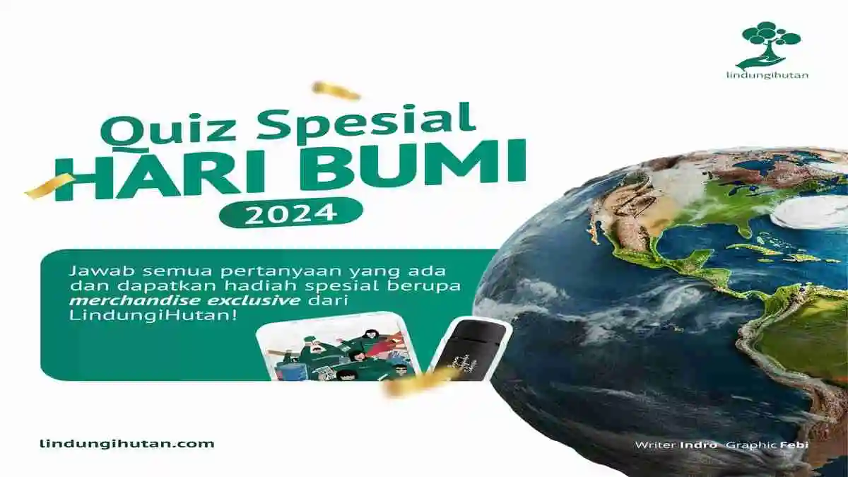 Kuis Hari Bumi oleh LindungiHutan: Menangkan Merchandise Eksklusif!