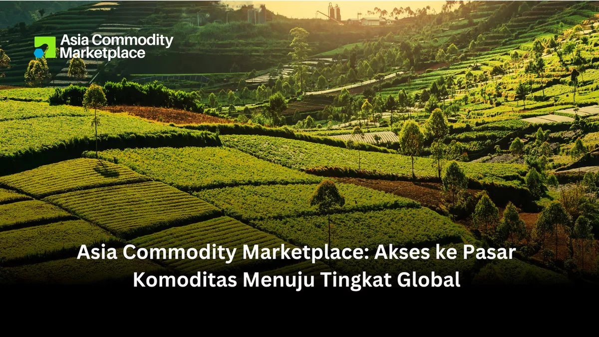 Asia Commodity Marketplace: Akses Global ke Pasar Komoditas