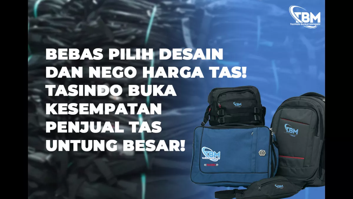 Tasindo Buka Kesempatan Penjual Tas Untung Besar (Sumber : Tasindo)