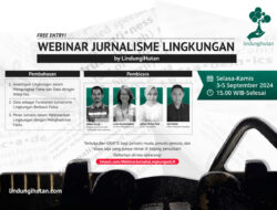 Webinar Gratis tentang Jurnalisme Lingkungan oleh LindungiHutan