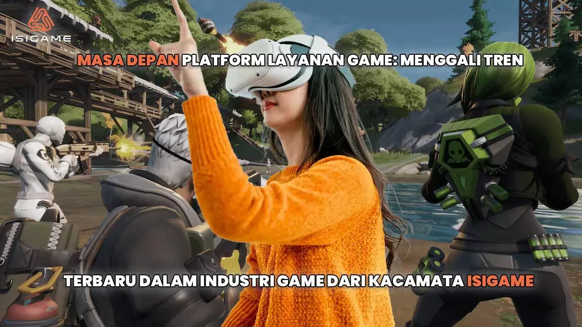 Tren Masa Depan Industri Game dan Layanan Digital
