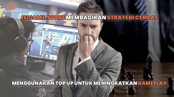 Isigame.Store Berbagi Kiat Cerdas untuk Mengoptimalkan Gameplay dengan Top Up